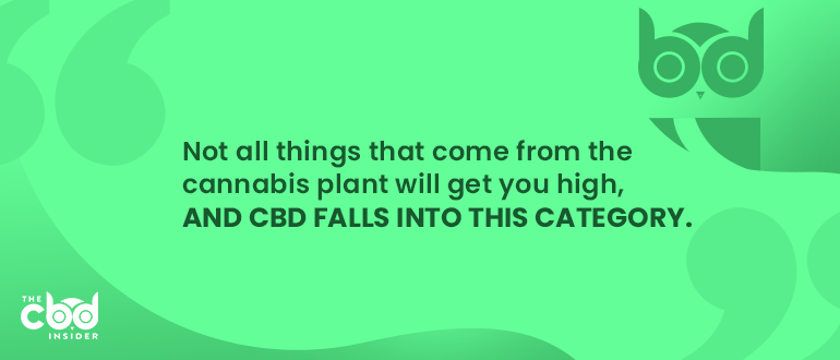 cbd will not get you high