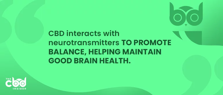 cbd interacts with neurotransmitters to promote balance and help maintain good brain health