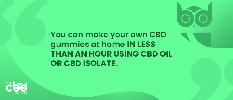 you can make cbd gummies at home